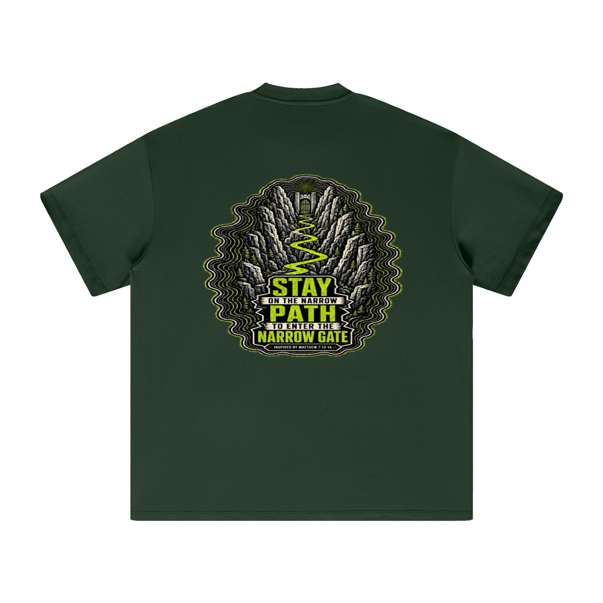 STAY ON THE NARROW PATH TO ENTER THE NARROW GATE INSPIRED BY MATTHEW 7:13-14 T-Shirt