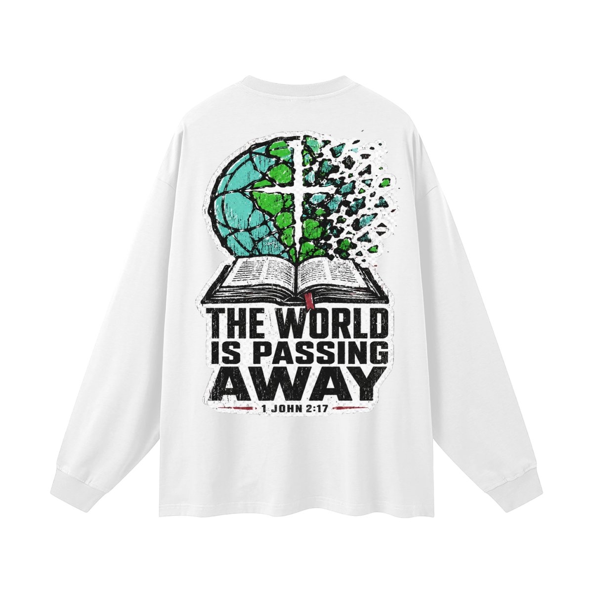 The world is passing away Long Sleeve T-Shirt
