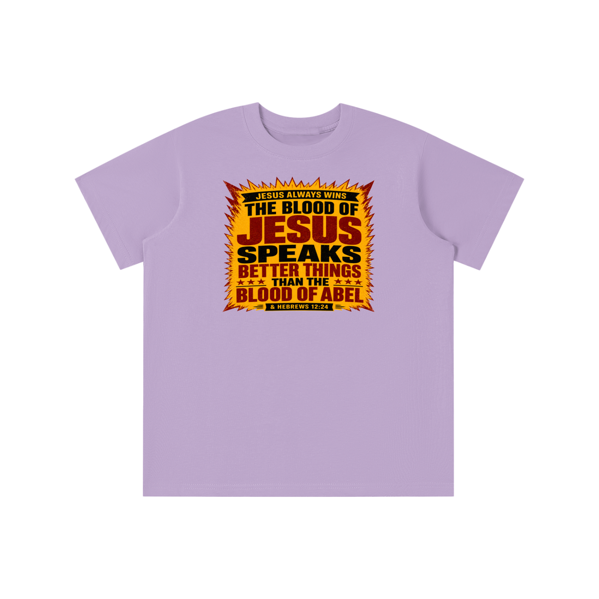JESUS ALWAYS WINS THE BLOOD OF JESUS SPEAKS BETTER THINGS THAN THE BLOOD OF ABEL & HEBREWS12:24 youth T-shirt