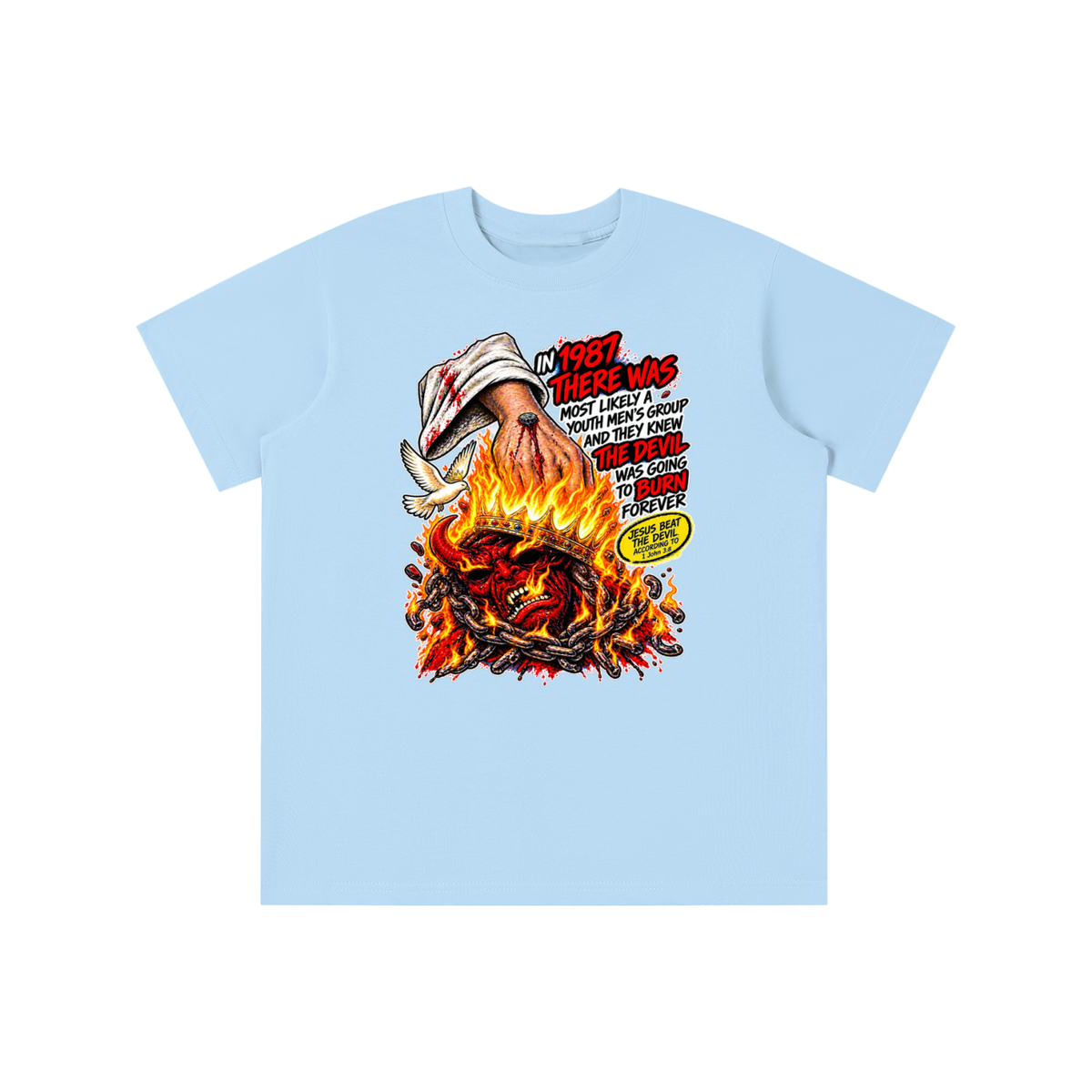 IN 1987 THERE WAS MOST LIKELY A YOUTH MEN'S GROUP AND THEY KNEW THE DEVIL WAS GOING TO BURN FOREVER (JESUS BEAT THE DEVIL ACCORDING TO 1 John 3:8) youth T-shirt