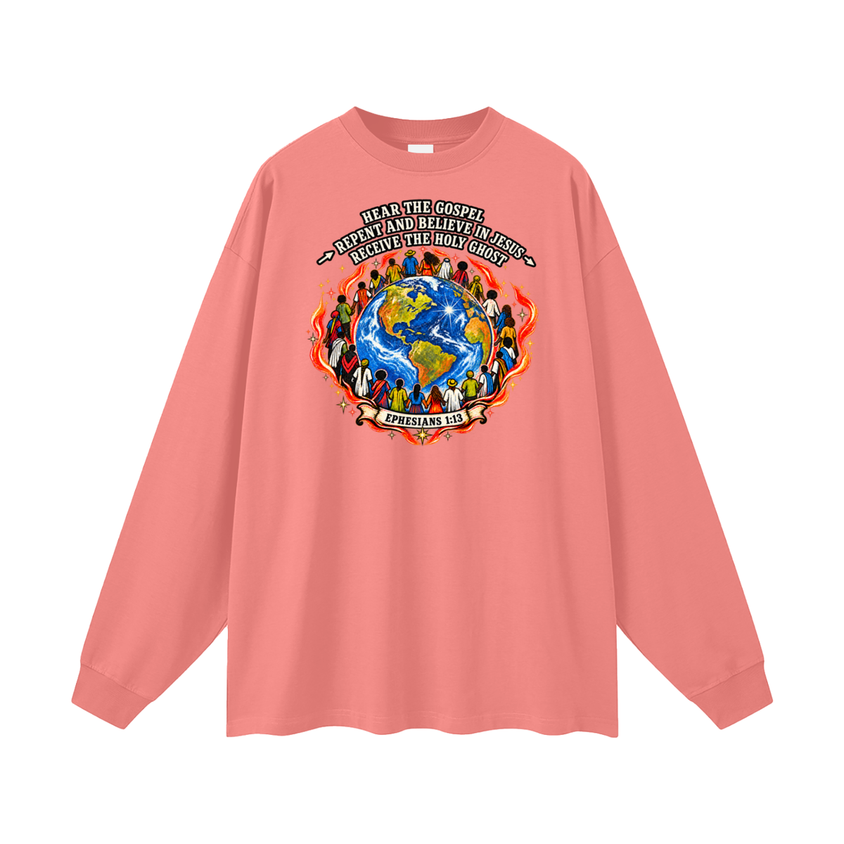 Hear the Gospel > repent and believe in Jesus > Receive the Holy Ghost Long Sleeve T-Shirt