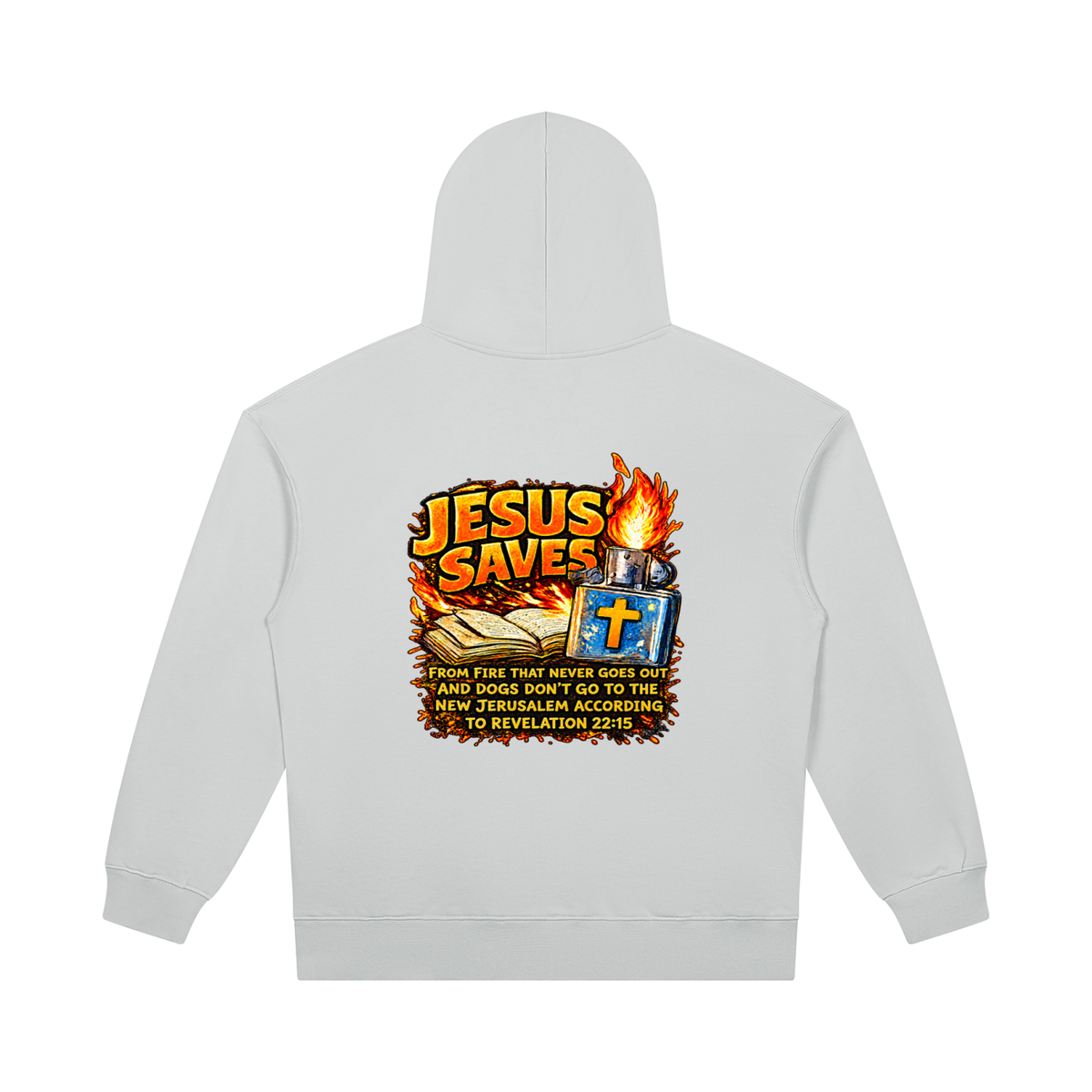 JESUS SAVES FROM IRE THAT GOES OUT AND DOGS DON'T GO TO THE NEW JERUSALEM ACCORDING TO REVELATION 22:15 Hoodie