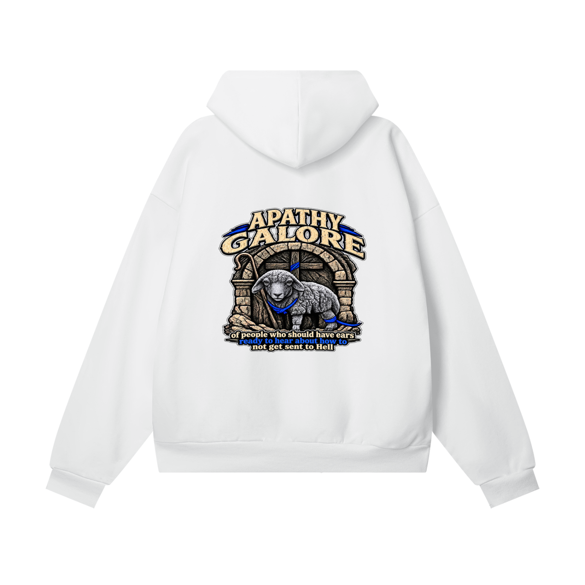 APATHY GALORE of people who should have ears ready to ears ready to hear about how to not get sent to Hell Hoodie