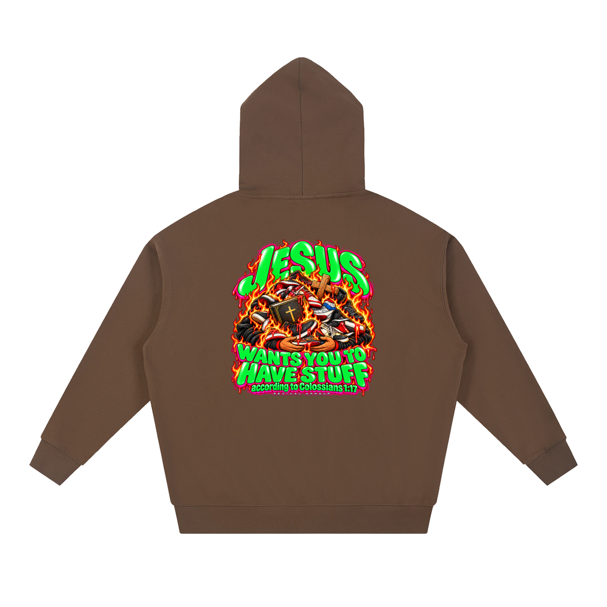 JESUS WANTS YOU TO HAVE STUFF according to COLLISIANS 1:17 Hoodie
