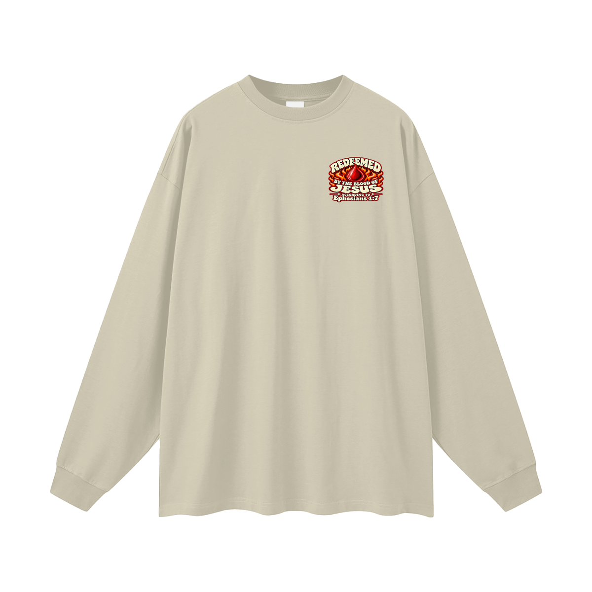 REDEEMED BY THE BLOOD OF JESUS ACCORDING TO EPHESIANS 1:7 IF YOU DON'T REPENT YOU'LL BURN FOREVER ACCORDING TO MARK 9:43-48 Long Sleeve T-Shirt