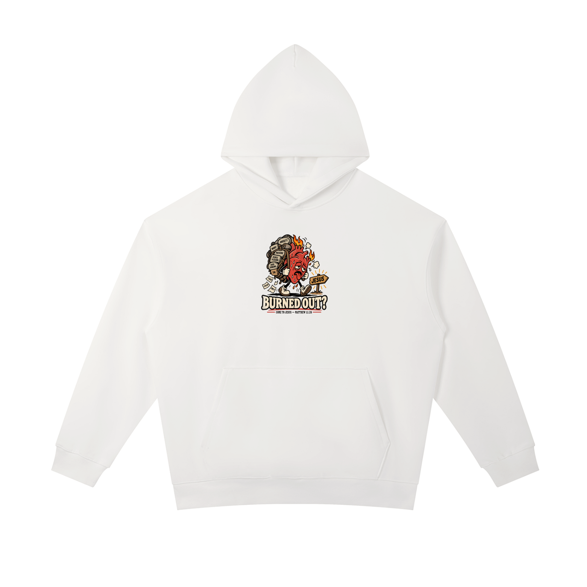 BURNED OUT? COME TO JESUS MATTHEW 11:28 Hoodie
