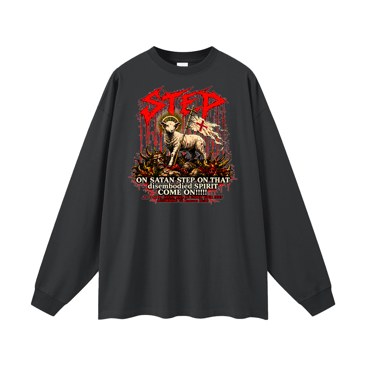 STEP ON SATAN STEP ON THAT disembodied SPIRIT COME ON!!!!! ALSO SOON SATAN WILL BE UNDER YOUR FEET ACCORDING TO Romans 16:20 Long Sleeve T-Shirt