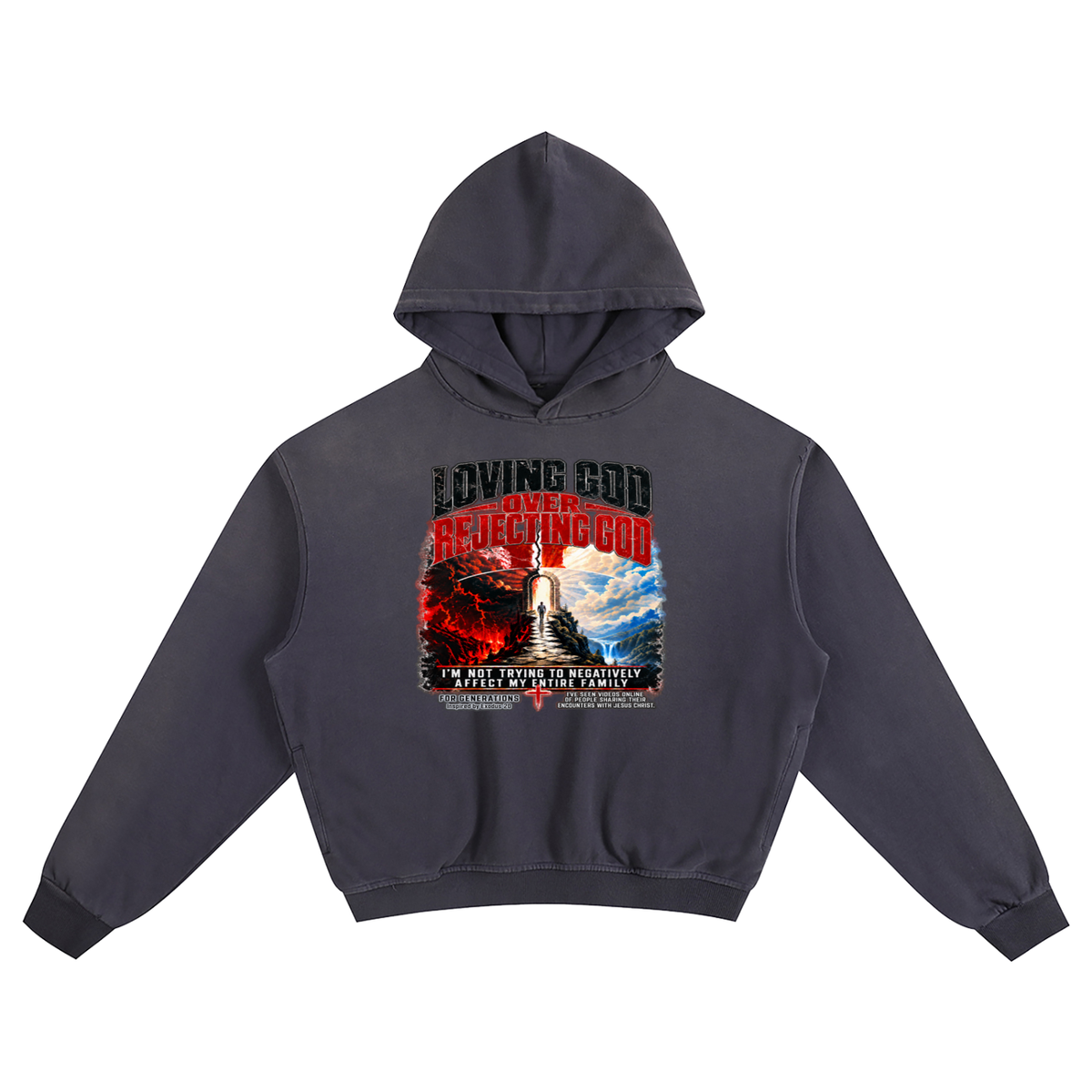 LOVING GOD OVER REJECTING GOD I'M NOT TRYING TO NEGATIVELY AFFECT MY ENTIRE FAMILY FOR GENERATIONS Inspired by Exodus 20 Hoodie