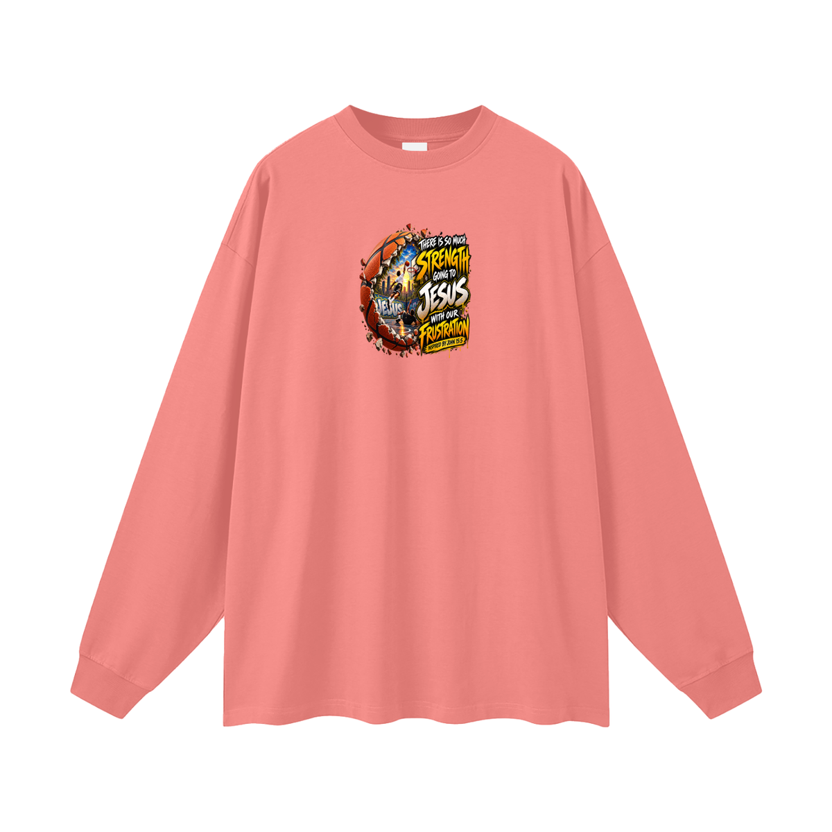 THERE IS SO MUCH STRENGTH GOING TO JESUS WITH OUR FRUSTRATION INSPIRIED BY JOHN 15:5 Long Sleeve T-Shirt