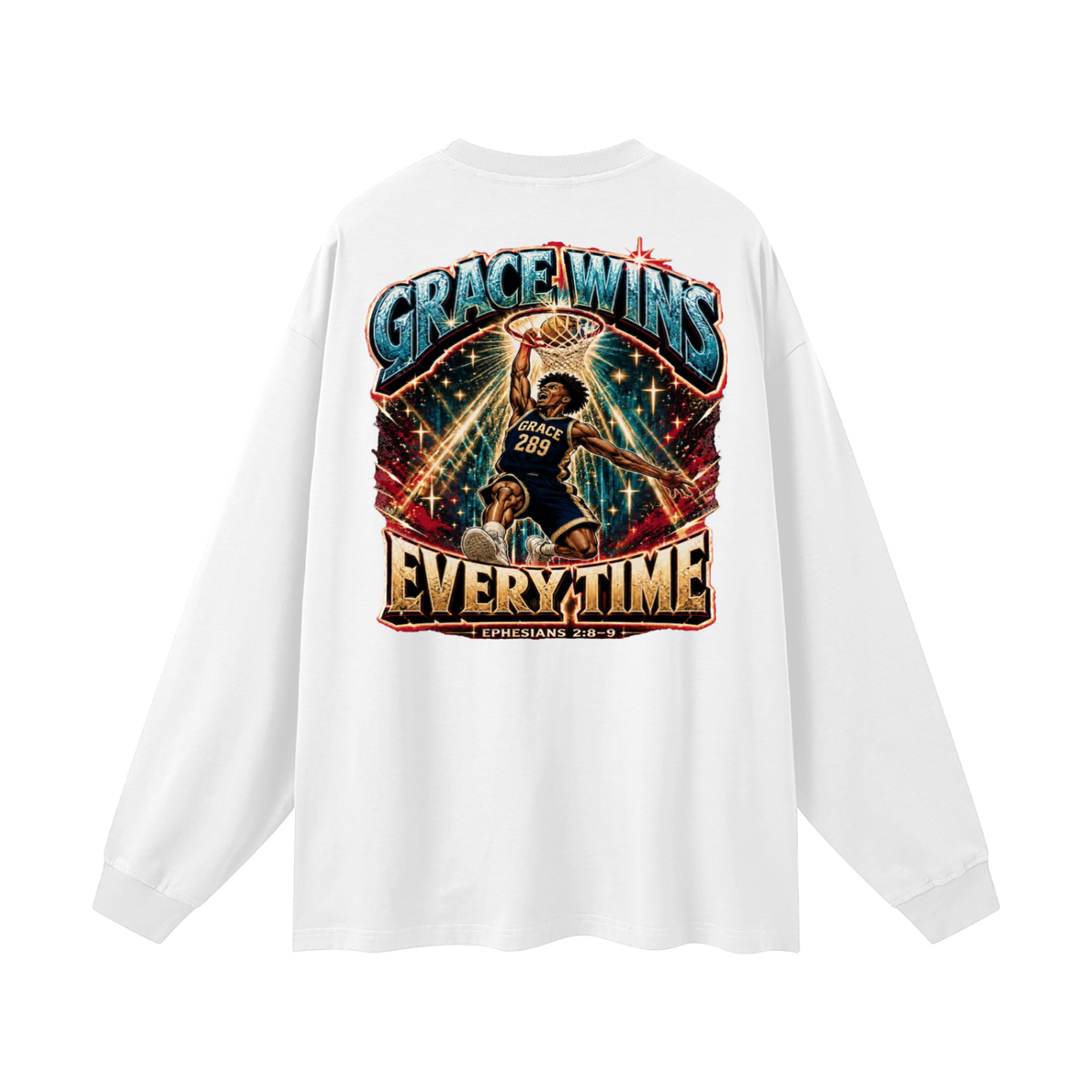 JESUS IS AWESOME GRACE WINS GRACE 289 EVERYTIME EPHESIANS 2:8-9 Long Sleeve T-Shirt