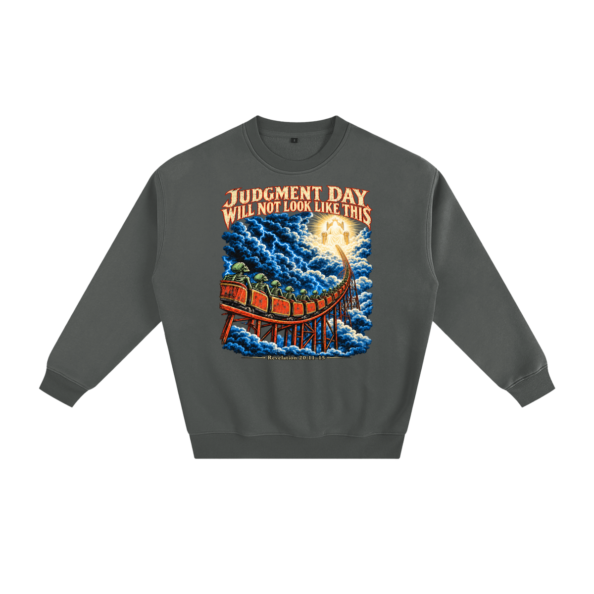 JUDGMENT DAY WILL NOT LOOK LIKE THIS Sweatshirt