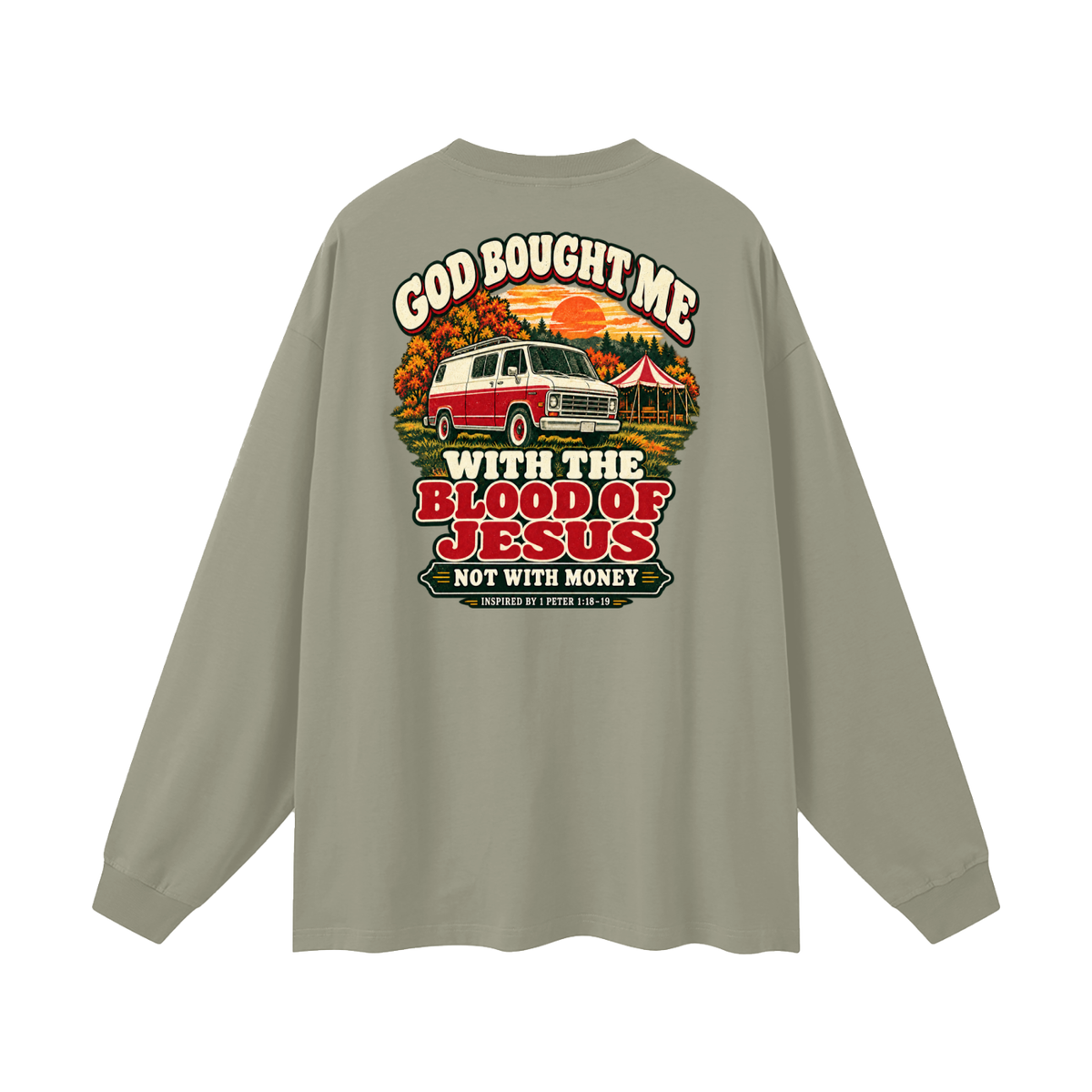 GOD BOUGHT ME WITH THE BLOOD OF JESUS NOT WITH MONEY - INSPIRED BY 1 PETER 1:18-19 - Long Sleeve T-Shirt
