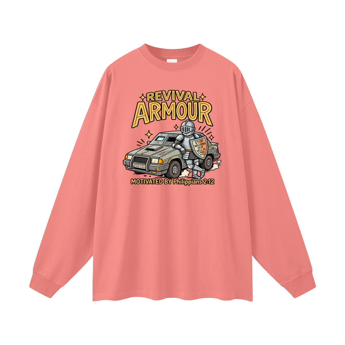 REVIVAL ARMOUR HEAVEN & HELL ARE REAL PLACES STOP WILDING OUT HELL IS A REAL PLACE MOTIVATED BY Philippians 2:12 Long Sleeve T-Shirt
