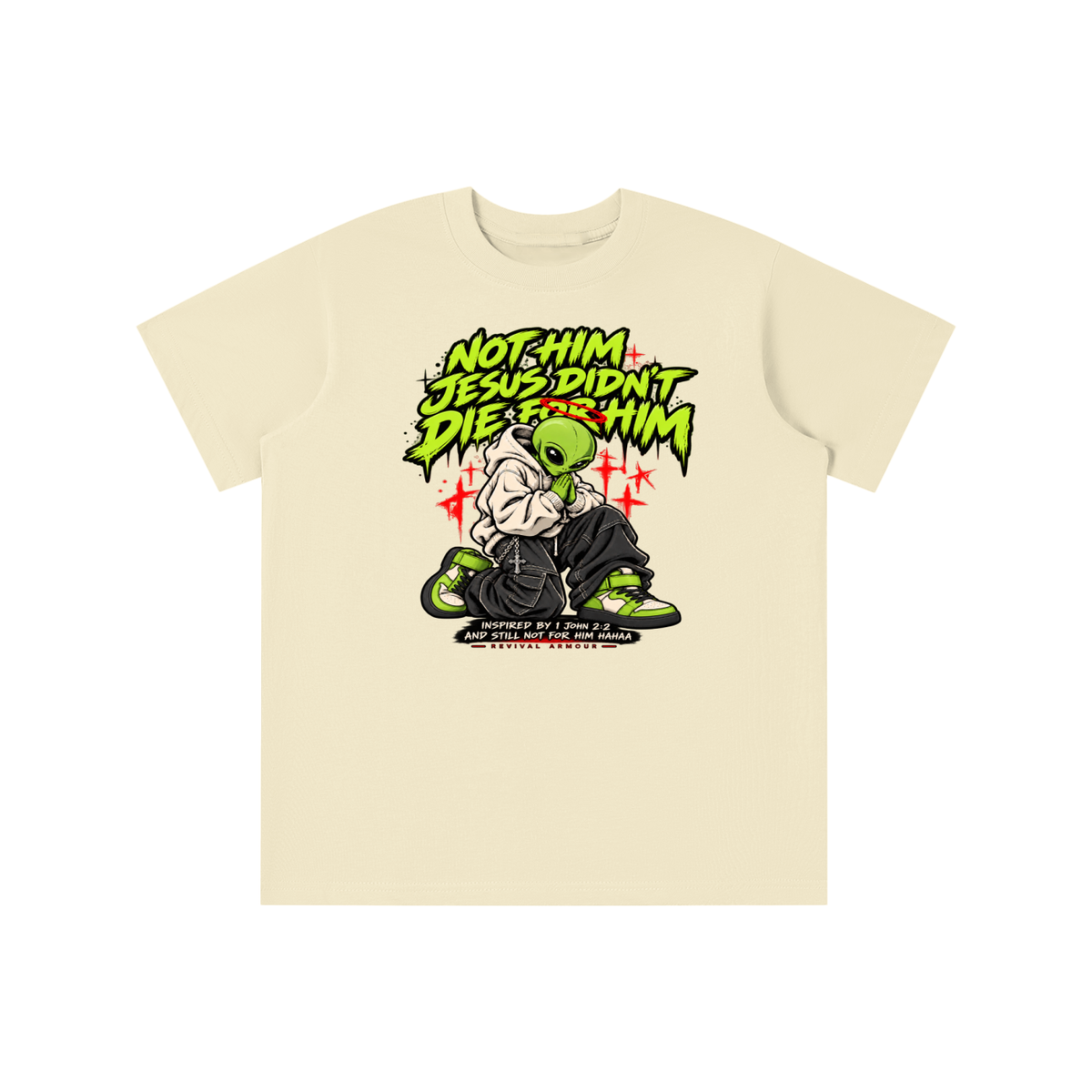 NOT HIM JESUS DIDN'T DIE FOR HIM INSPIRED BY 1 JOHN 2:2 AND STILL NOT FOR HIM HAAA youth T-shirt