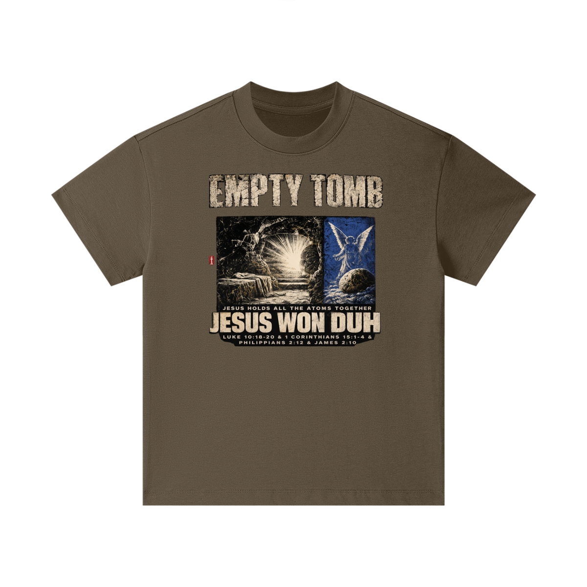 EMPTY TOMB JESUS HOLDS ALL THE ATOMS TOGETHER JESUS WON DUH LUKE 10:18-20 & 1 CORINTHIANS 15:1-4 & PHILIPPIANS 2:12 & JAMES 2:10 Kids T-Shirt