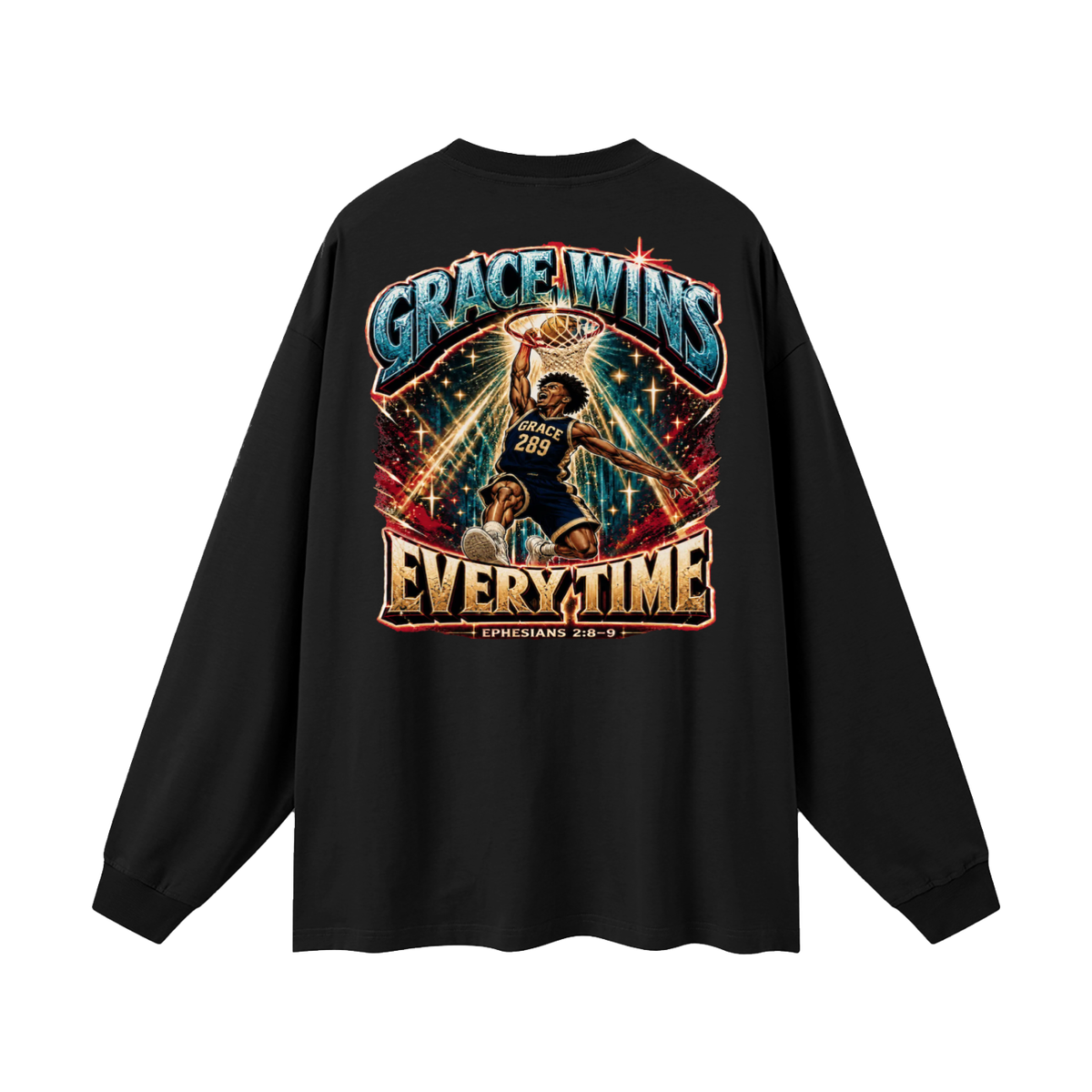 JESUS IS AWESOME GRACE WINS GRACE 289 EVERYTIME EPHESIANS 2:8-9 Long Sleeve T-Shirt