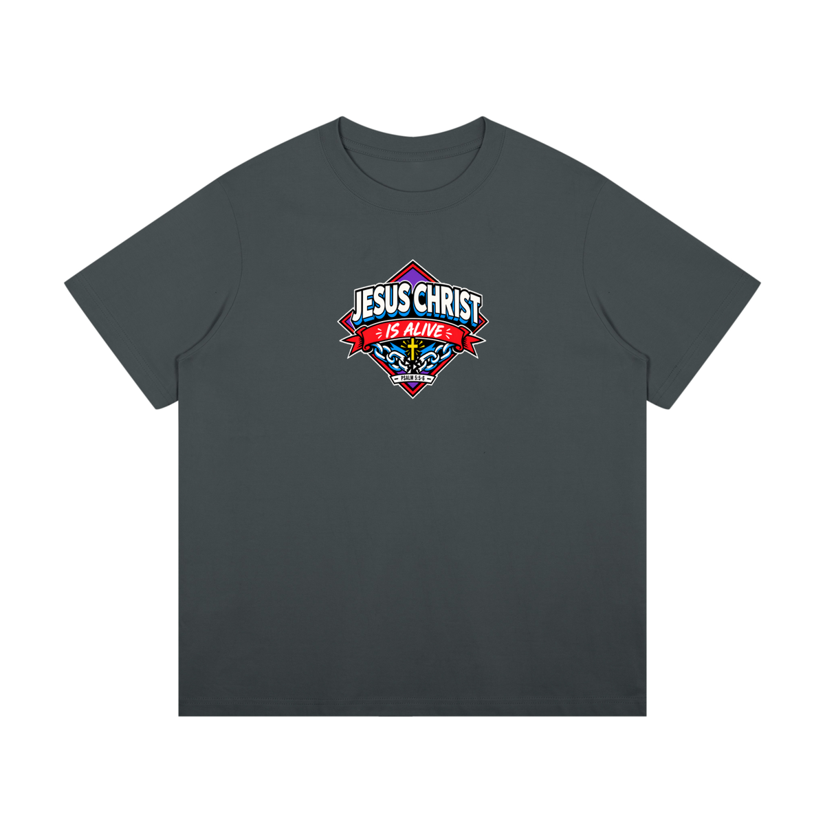 JESUS CHRIST IS ALIVE - PSALM 5:5-6 - T-Shirt
