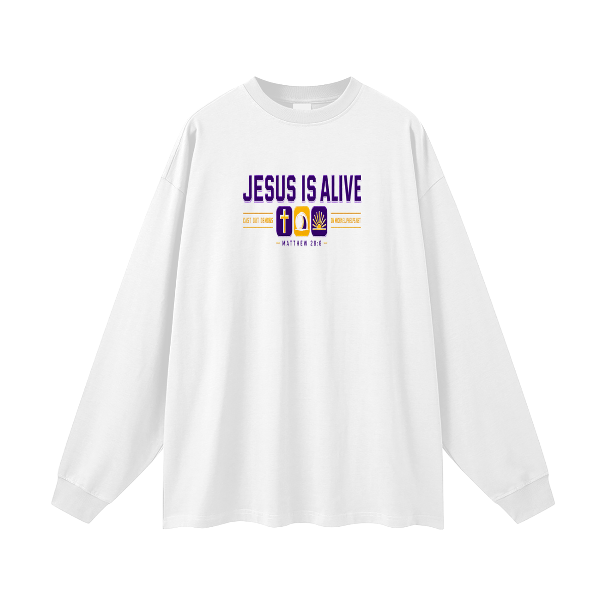 JESUS IS ALIVE CAST OUT DEMONS ON MICHAELJPHELPS.NET Long Sleeve T-Shirt