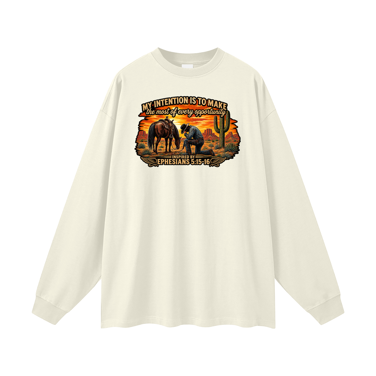 MY INTENTION IS TO MAKE THE MOST OF EVERY OPPORTUNITY INSPIRED BY EPHESIANS 5:15-16 Long Sleeve T-Shirt