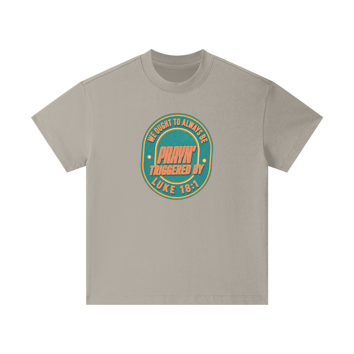 WE OUGHT TO ALWAYS BE PRAYN' TRIGGERED BY LUKE 18:1 Kids T-Shirt