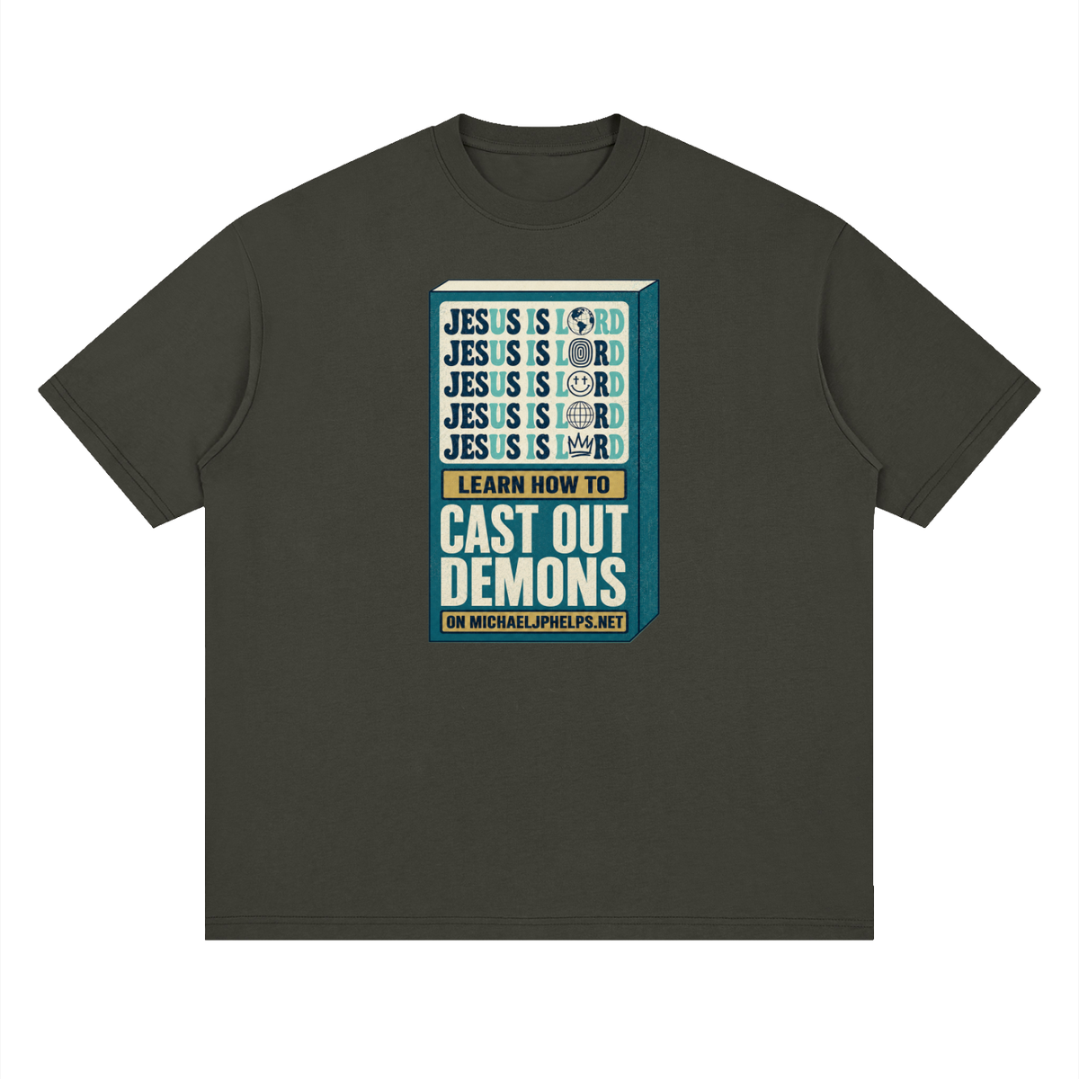 Jesus is Lord 5x Learn how to cast out demons on MICHAELJPHELPS.NET T-Shirt