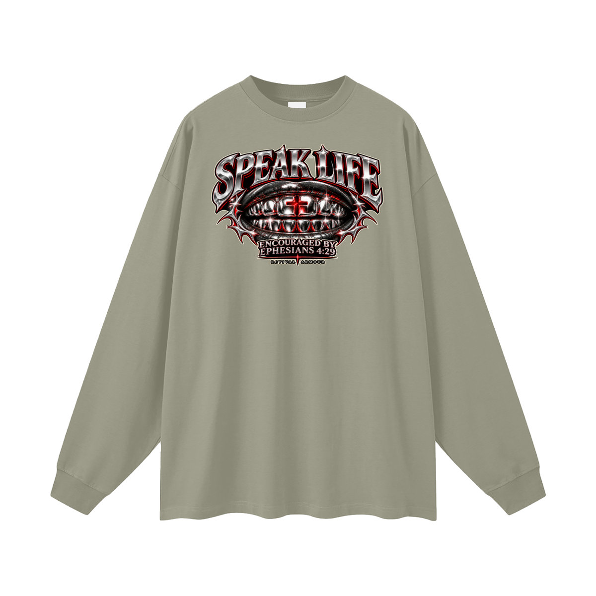 SPEAK LIFE ENCOURAGED BY EPHESIANS 4:29 Long Sleeve T-Shirt