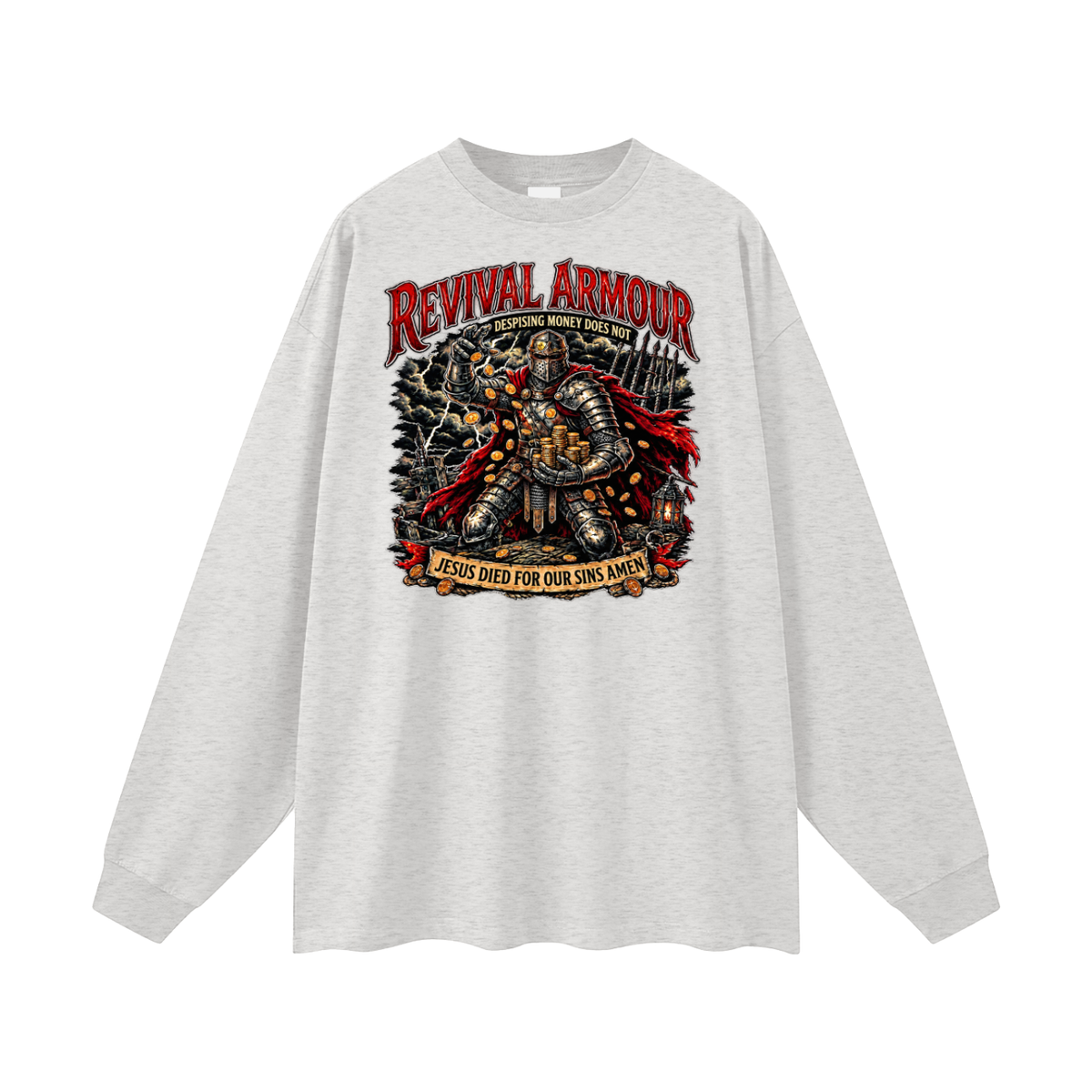 REVIVAL ARMOUR DESPISING MONEY DOES NOT JESUS DIED FOR OUR SINS AMEN Long Sleeve T-Shirt
