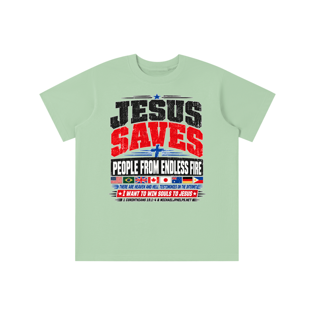 JESUS SAVES PEOPLE FROM ENDLESS FIRE THERE ARE HEAVEN AND HELL TESTIMONIES ON THE INTERNET I WANT TO WIN SOULS TO JESUS youth T-shirt