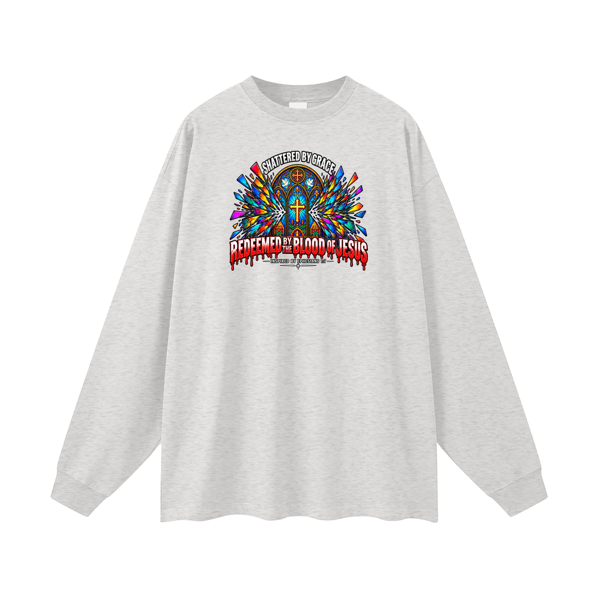 SHATTERED BY GRACE REDEEDMED BY THE BLOOD OF JESUS INSPIRED BY EPHESISANS 1:7 Long Sleeve T-Shirt