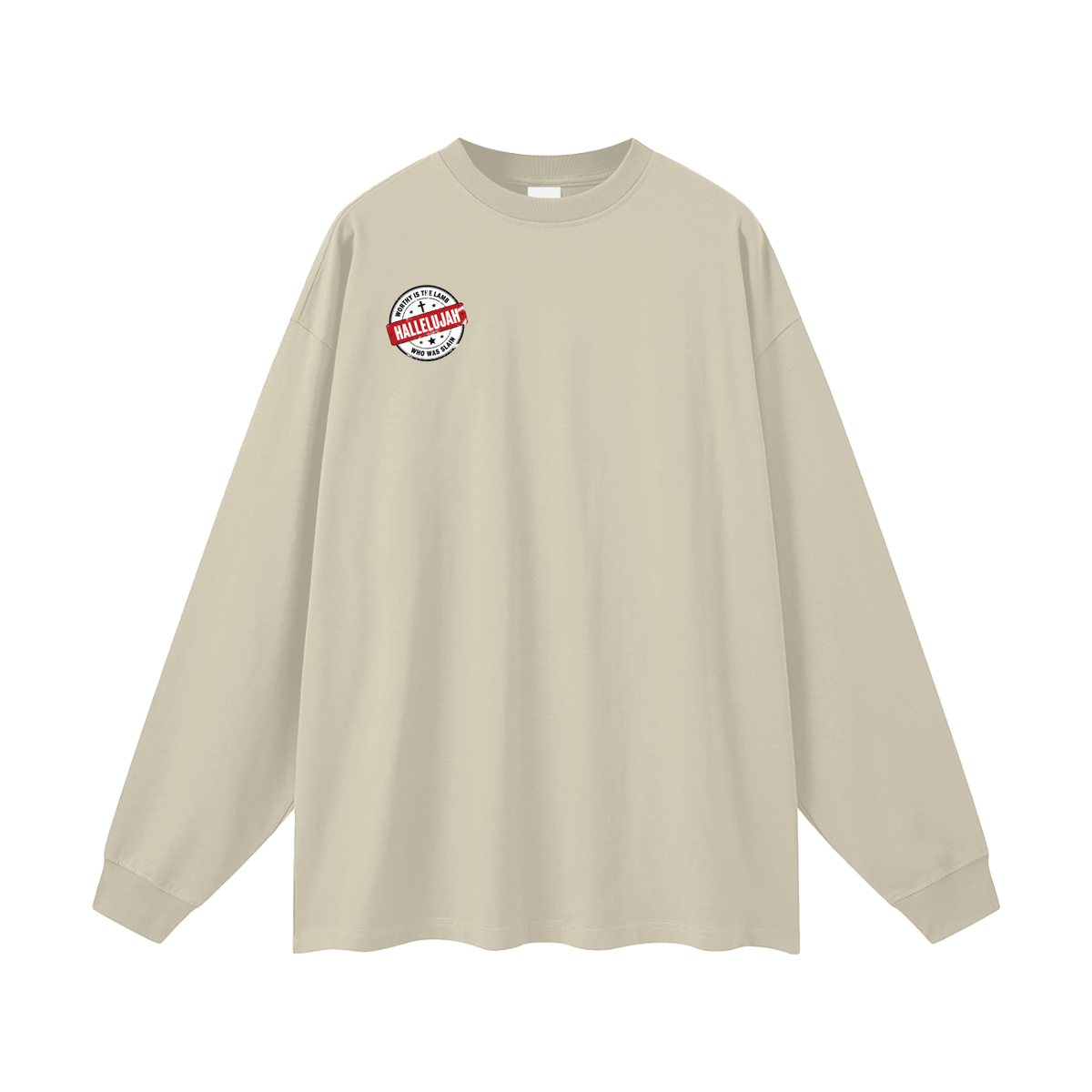 WORTHY IS THE LAMB HALLEJUJAH WHO WAS SLAIN Long Sleeve T-Shirt