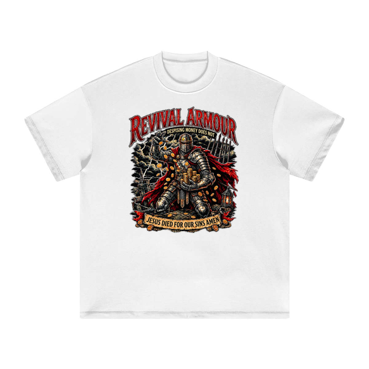 REVIVAL ARMOUR DESPISING MONEY DOES NOT JESUS DIED FOR OUR SINS AMEN T-Shirt