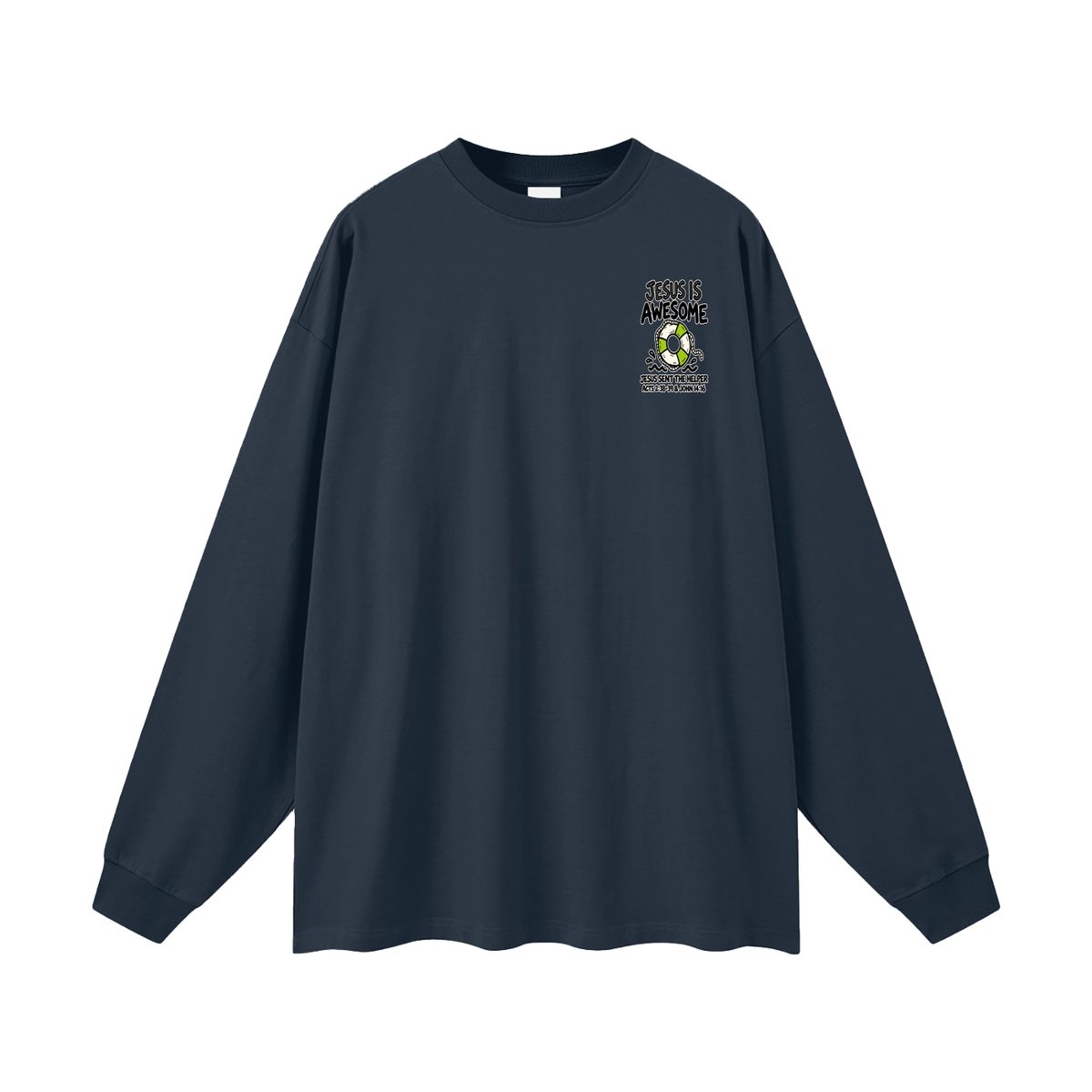 JESUS IS AWESOME JESUS SENT THE HELPER Long Sleeve T-Shirt