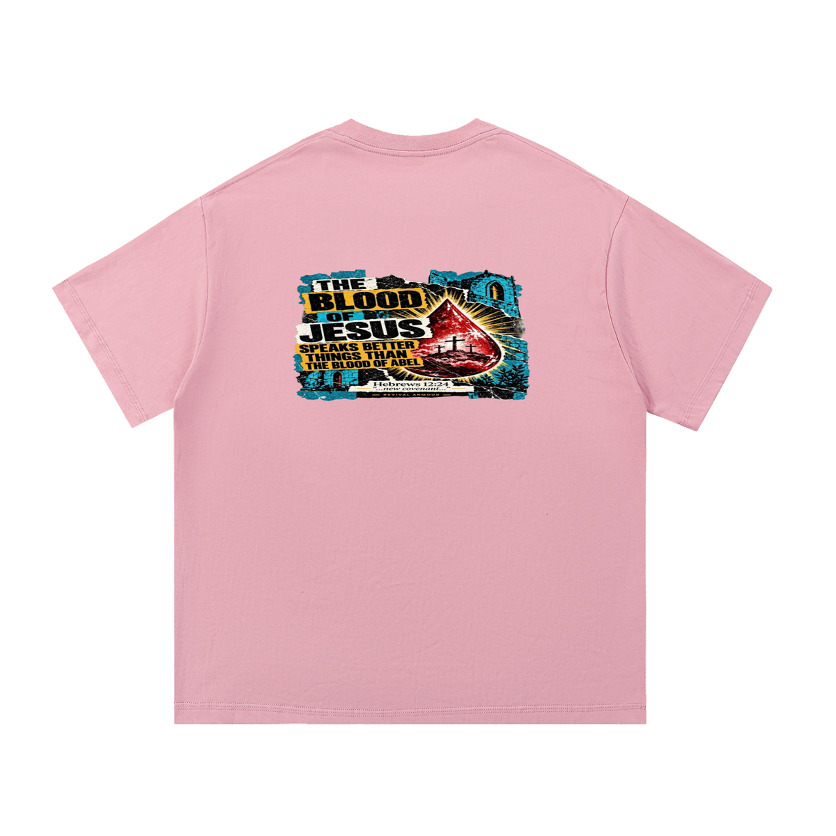 REVIVAL ARMOUR THE BLOOD OF JESUS SPEAKS BETTER THINGS THAN THE BLOOD OF ABEL T-Shirt