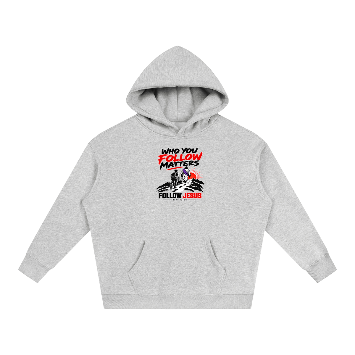 WHO FOLLOW MATTERS FOLLOW JESUS - JOHN 12:26 - Hoodie