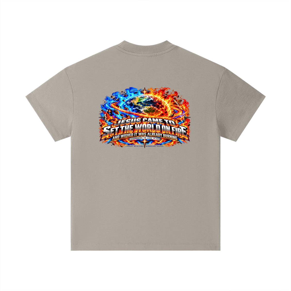 JESUS CAME TO SET THE WORLD ON FIRE AND WISHED IT WAS ALREADY BURNING ACCORDING TO LUKE 12:49 REVIVAL ARMOUR Kids T-Shirt