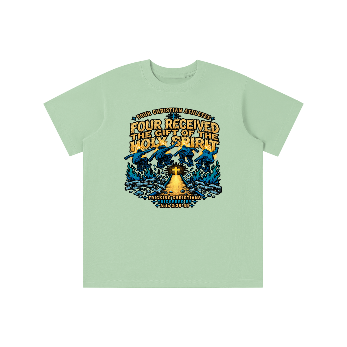 FOUR CHRISTIAN ATHLETES FOUR RECEIVED THE GIFT OF THE HOLY SPIRIT FRICKING CHRISTIANS TRIGGERED BY Acts 2:38-39 youth T-shirt