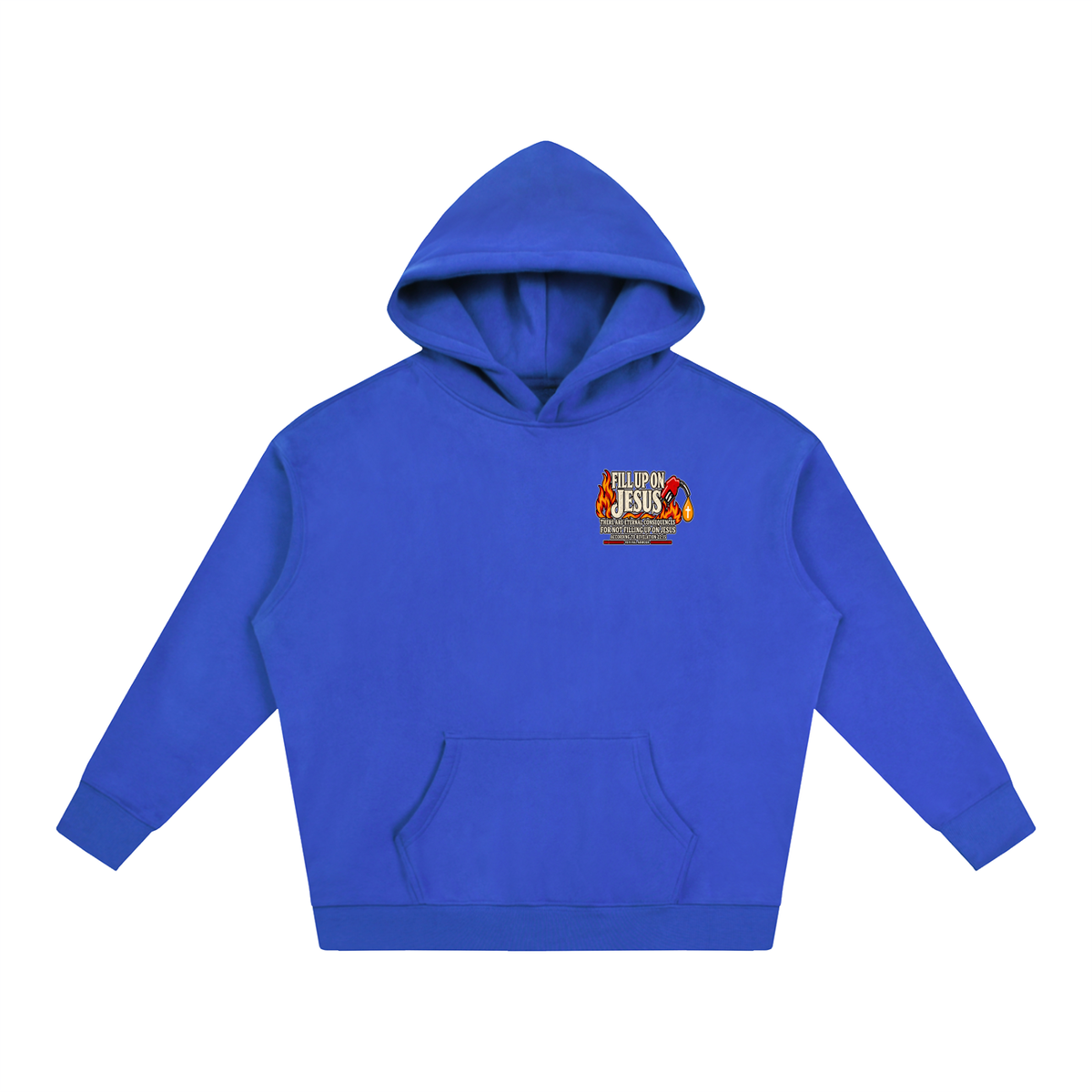 FILL UP ON JESUS THERE ARE ETERNAL CONSEQUENCES FOR NOT FILLING UP ON JESUS ACCORDING TO REVELATION 22:15 Hoodie