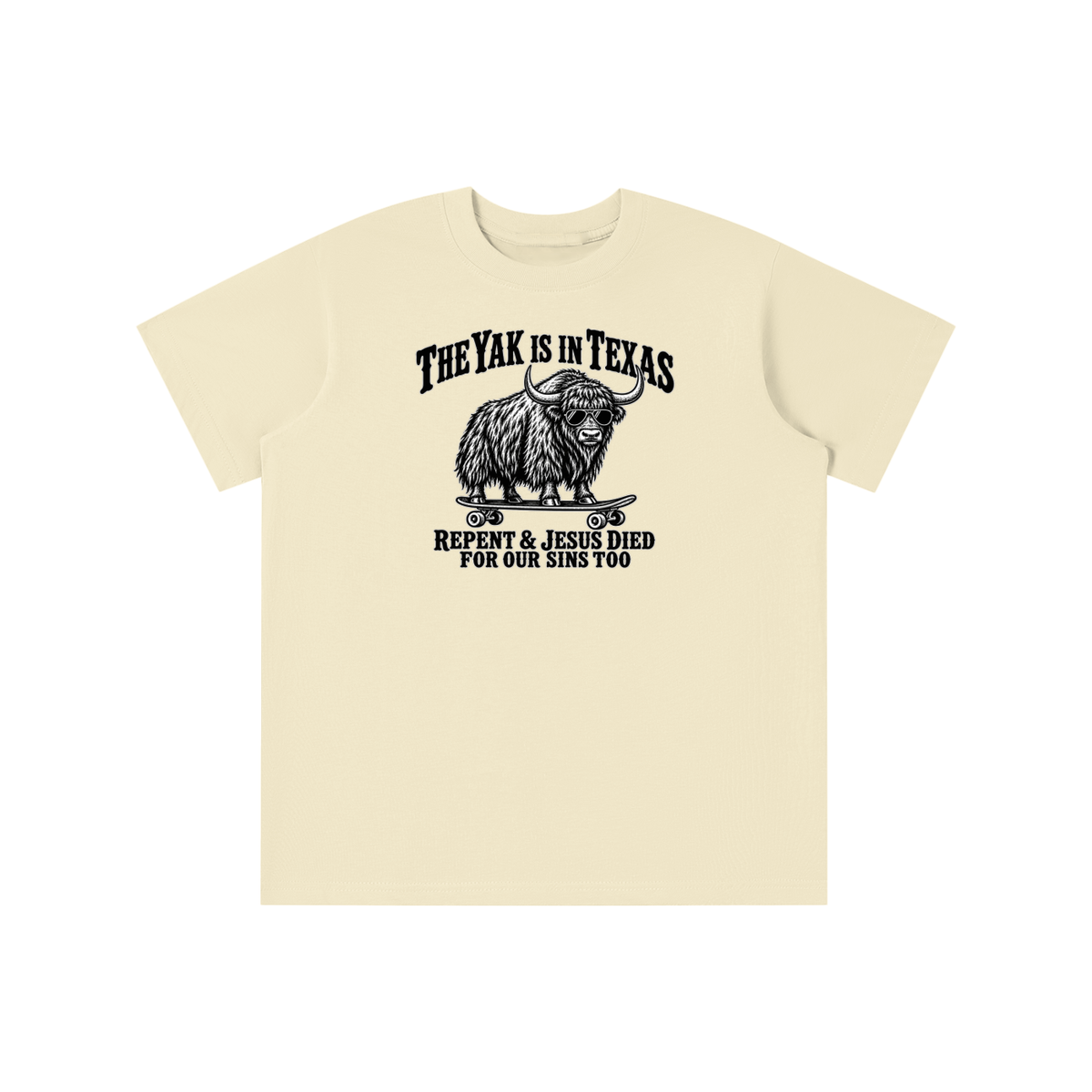 THE YAK IS IN TEXAS REPENT & JESUS DIED FOR OUR SINS TOO youth T-shirt