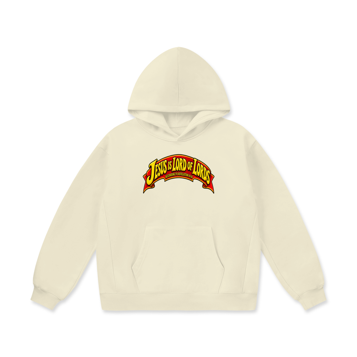 JESUS IS LORD OF LORDS ACCORDING TO REVELATION 19:16 Hoodie