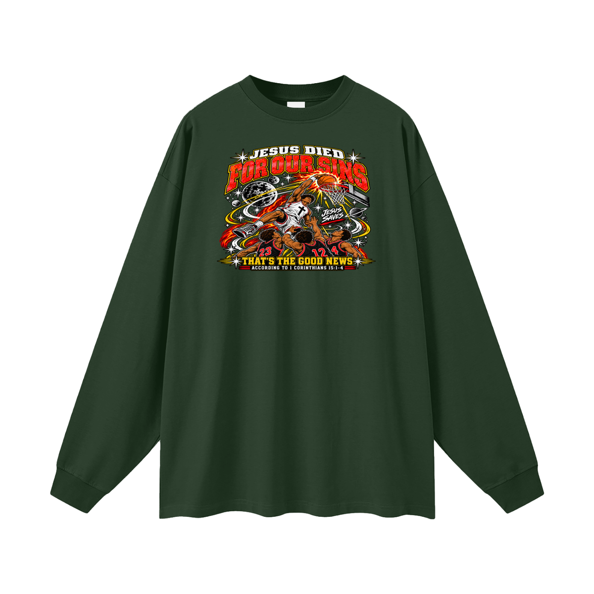 Jesus died for our sins that's the good news according to 1 Corinthians 15:1-4 Long Sleeve T-Shirt