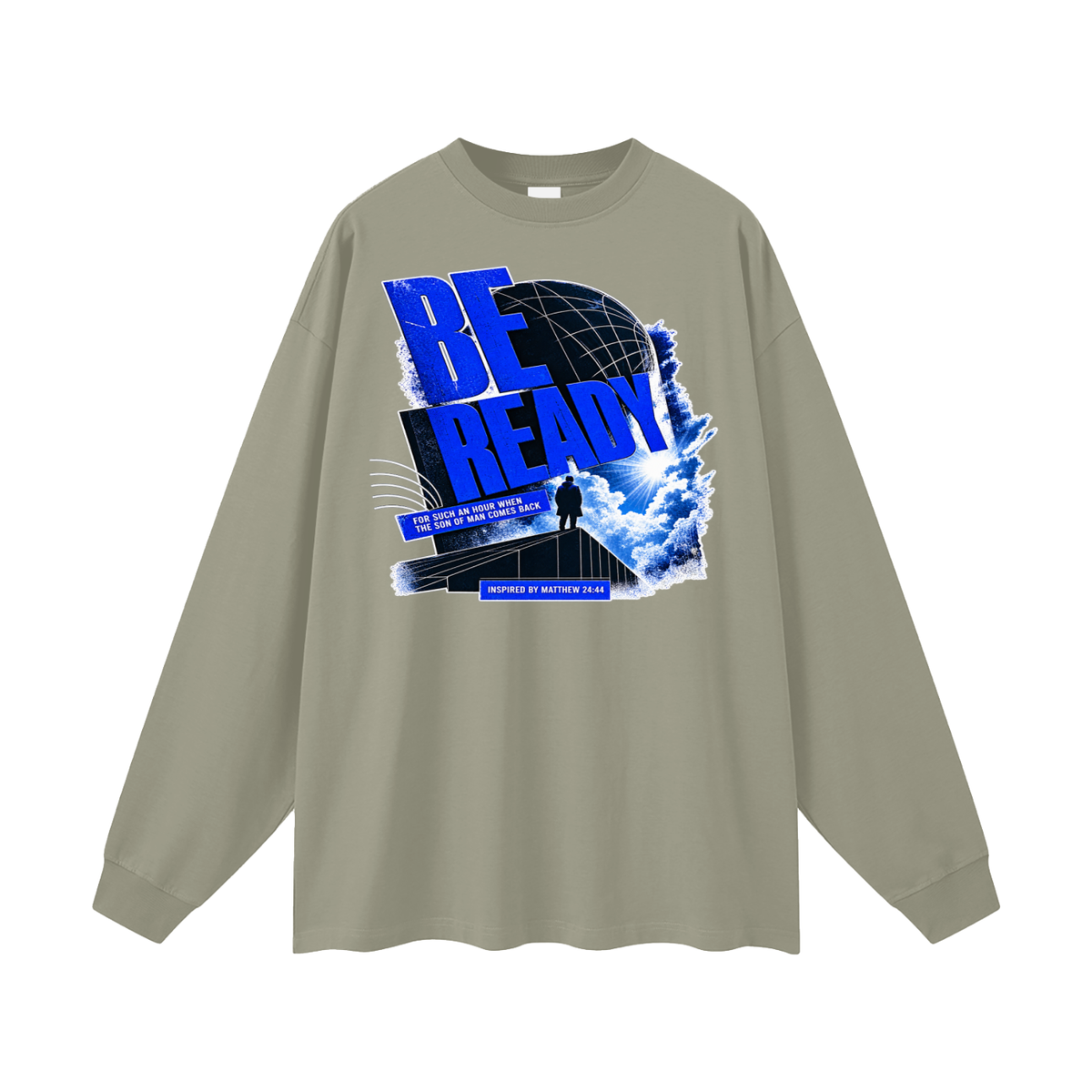 BE READY FOR SUCH AN HOUR WHEN THE SON OF MAN COMES BACK INSPIRED BY MATTHEW 24:44 Long Sleeve T-Shirt