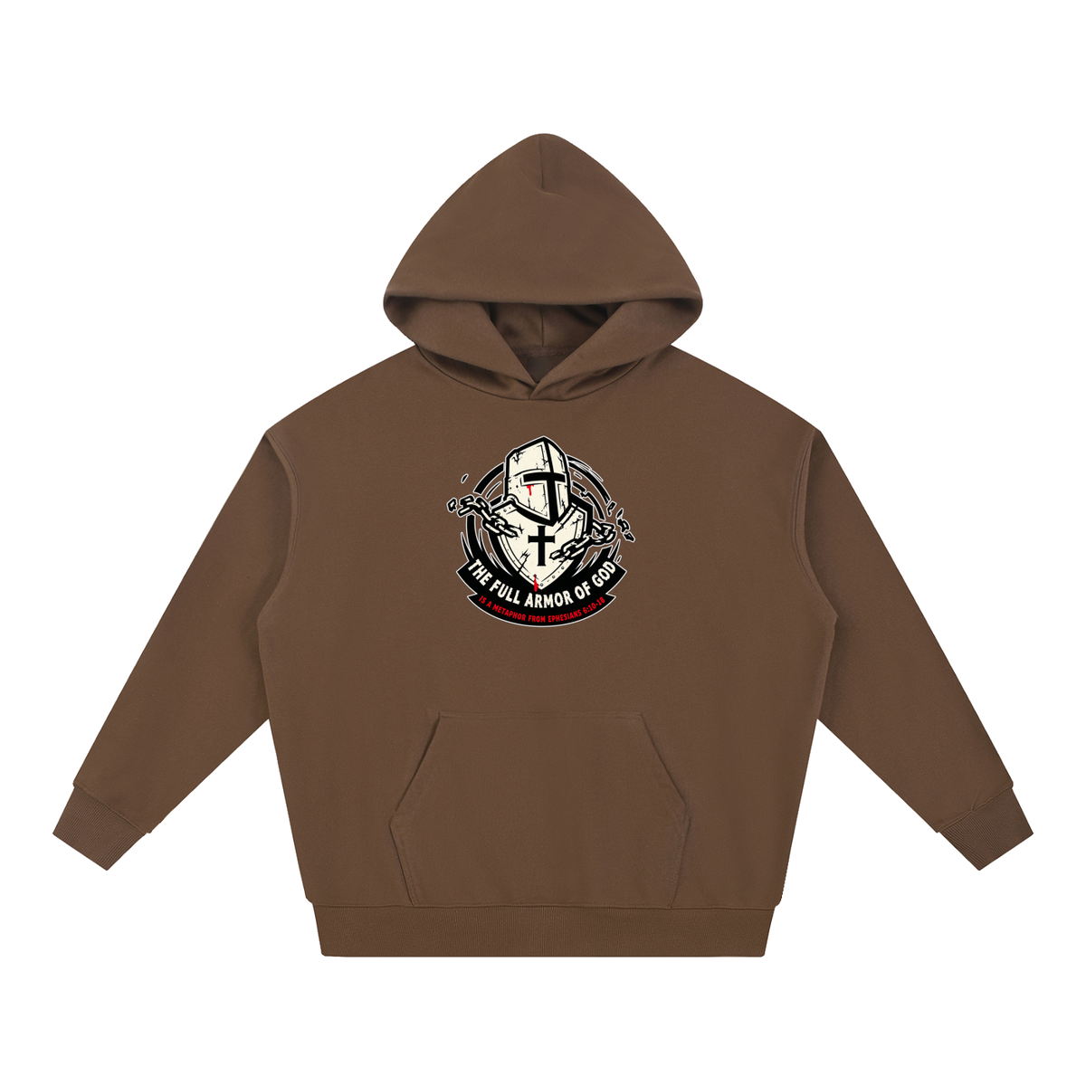 THE FULL ARMOR OF GOD IS A METAPHOR FROM EPHESIANS 6:10-18 Hoodie
