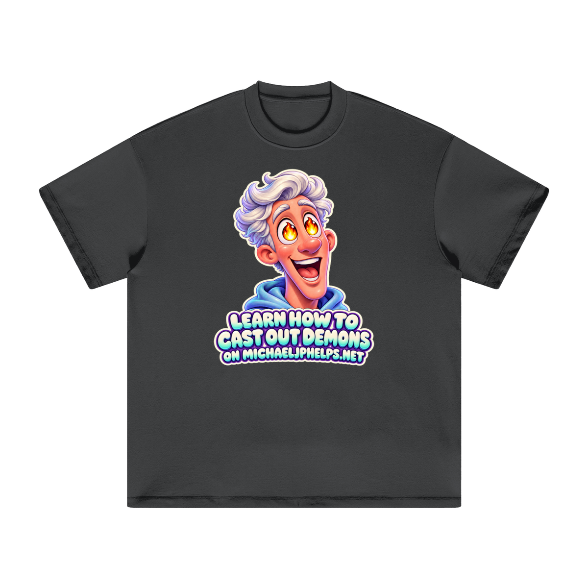 LEARN HOW TO CAST OUT DEMONS ON MICHAELJPHELPS.NET T-Shirt