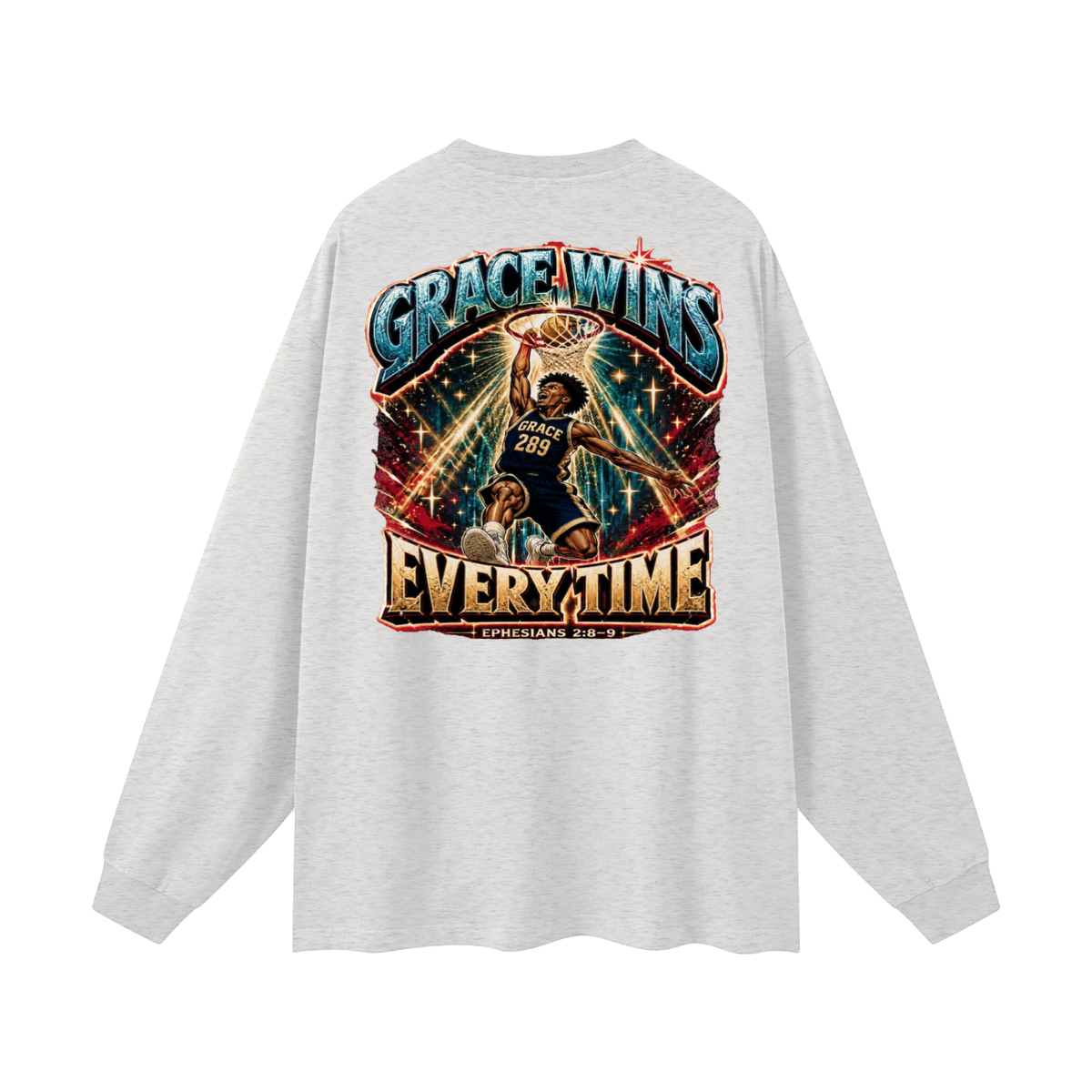 JESUS IS AWESOME GRACE WINS GRACE 289 EVERYTIME EPHESIANS 2:8-9 Long Sleeve T-Shirt