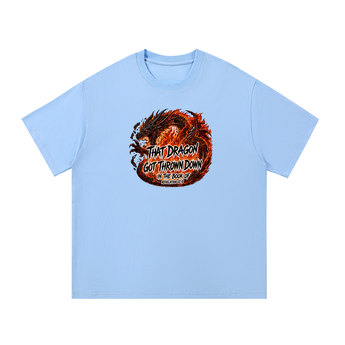 THAT DRAGON GOT THROWN DOWN IN THE BOOK OF REVELATION 12:9 T-Shirt