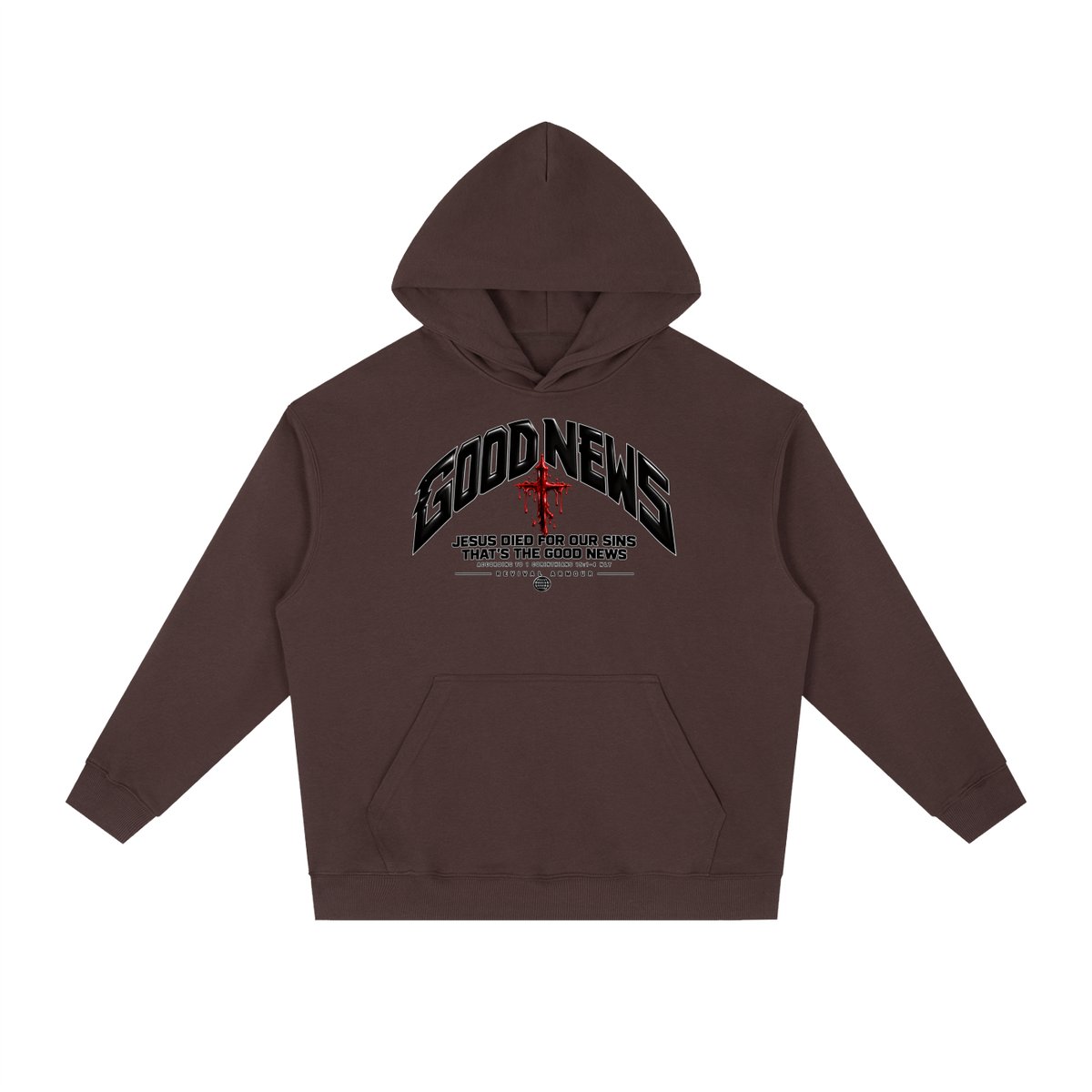 GOOD NEWS JESUS DIED FOR OUR SINS THAT'S THE GOOD NEWS ACCORDING TO 1 CORTHIANS 15:1-4 NLT REVIVAL ARMOUR Hoodie