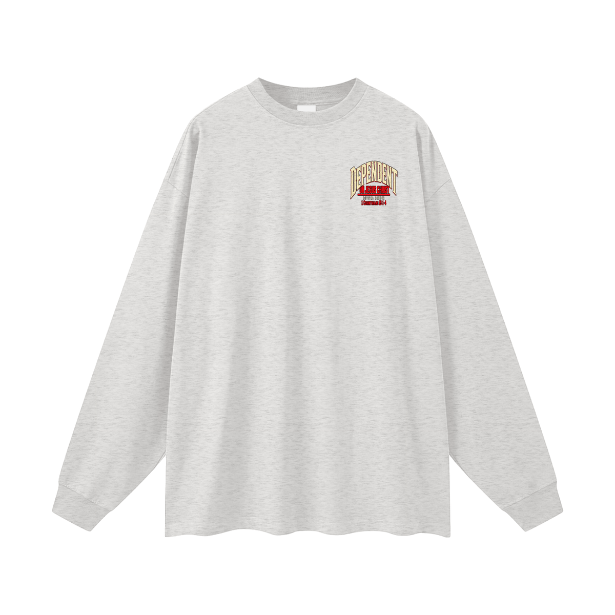 DEPENDANT ON JESUS CHRIST Long Sleeve T-Shirt