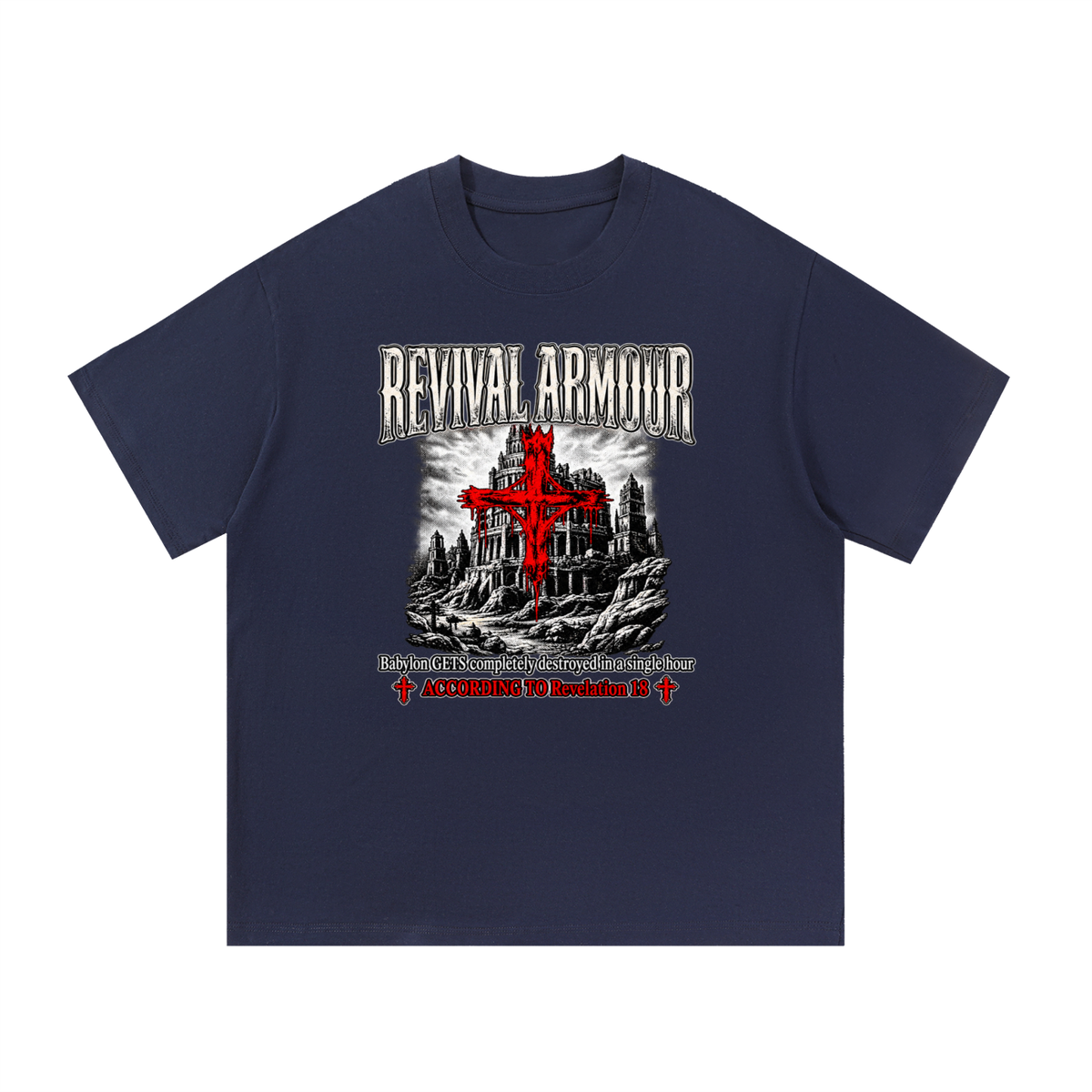REVIVAL ARMOUR Babylon GETS completely destroyed in a single hour ACCORDING TO Revelation 18 T-Shirt