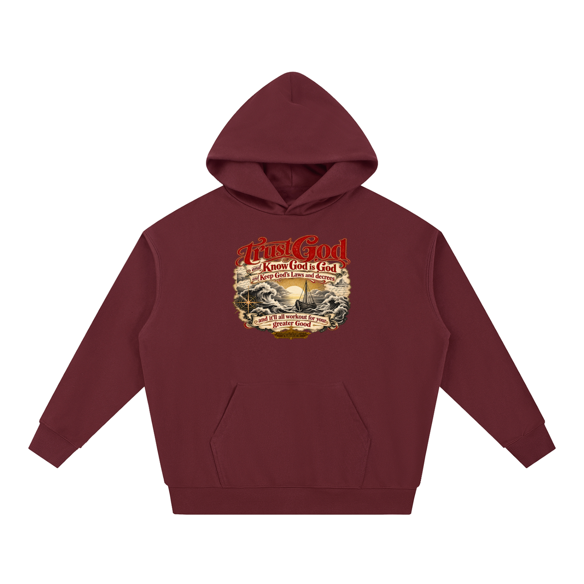 Trust God and Know God is God and Keep God's Laws and decrees and it'll all workout for your greater Good ACCORDING TO JOHN 14:15 & ROMANS 8:28 Hoodie