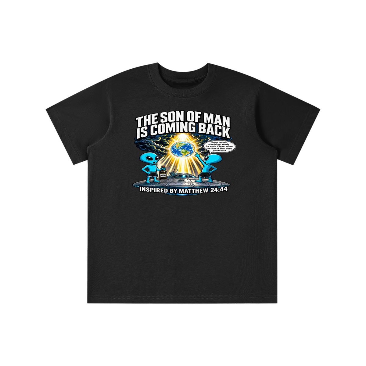 THE SON OF MAN IS COMING BACK Those people should get ready for such a hour when the Son of Man does come back INSPIRED BY MATTHEW 24:44 youth T-shirt